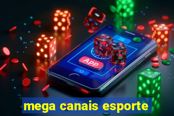 mega canais esporte